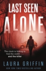 Last Seen Alone : The heartpounding new thriller you won't be able to put down! - Book