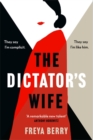 The Dictator's Wife : The BBC Between the Covers Book Club pick - Book