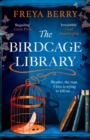 The Birdcage Library : A heart-pounding story of entrapment and obsession from the author of The Dictator's Wife - eBook