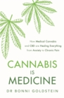 Cannabis is Medicine : How CBD and Medical Cannabis are Healing Everything from Anxiety to Chronic Pain - eBook
