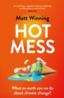 Hot Mess : What on earth can we do about climate change? - eBook