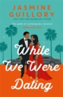 While We Were Dating : The sparkling fake-date rom-com from the ‘queen of contemporary romance' (Oprah Mag) - Book