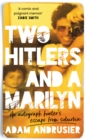 Two Hitlers and a Marilyn : An autograph hunter's escape from suburbia - Book