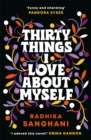 Thirty Things I Love About Myself : Don't miss the funniest, most heart-warming and unexpected romance novel of the year! - Book