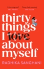 Thirty Things I Love About Myself : Don't miss the funniest, most heart-warming and unexpected romance novel of the year! - Book