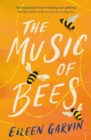 The Music of Bees : A heartwarming and redemptive story about the families we choose for ourselves - eBook
