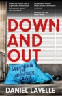 Down and Out : Surviving the Homelessness Crisis, by the 2023 Orwell Prize-winning journalist and author - eBook