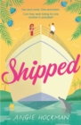 Shipped : If you're looking for a witty, escapist, enemies-to-lovers rom-com, filled with 'sun, sea and sexual tension', this is the book for you! - Book