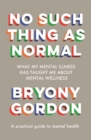 No Such Thing as Normal : From the author of Glorious Rock Bottom - eBook