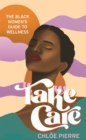 Take Care : The Black Women's Guide to Wellness - eBook