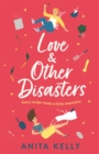 Love & Other Disasters : 'The perfect recipe for romance' - you won't want to miss this delicious rom-com!