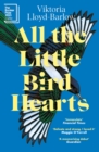 All the Little Bird-Hearts : Longlisted for the Booker Prize 2023 - Book