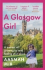 A Glasgow Girl : A memoir of growing up and finding your voice - Book