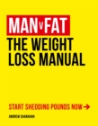 Man v Fat : The Weight-Loss Manual - Book