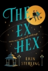 The Ex Hex : Never mix witchcraft and vodka . . . a spellbinding TikTok-sensation rom-com! - eBook