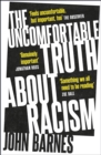 The Uncomfortable Truth About Racism - Book