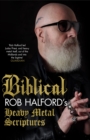 Biblical : Rob Halford's Heavy Metal Scriptures - Book