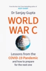 World War C : Lessons from the Covid-19 Pandemic and How to Prepare for the Next One - Book