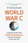 World War C : Lessons from the Covid-19 Pandemic and How to Prepare for the Next One - eBook