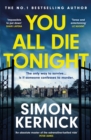 You All Die Tonight : the twisting new thriller from the number one bestselling author - Book