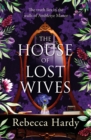 The House of Lost Wives : A spellbinding mystery of a house filled with secrets - Book