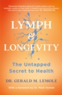 LYMPH & LONGEVITY : The Untapped Secret to Health - eBook