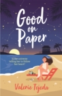 Good on Paper : A fabulously fresh friends-to-lovers beach read with heart and soul that you won't want to miss this summer! - Book