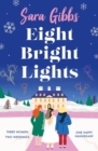 Eight Bright Lights : A warm, witty and HILARIOUS romance novel filled with lots of festive spirit for 2023! - Book