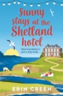 Sunny Stays at the Shetland Hotel : The perfect feel-good read of friendship, love and changing your life! - Book