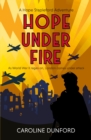 Hope Under Fire : Hope Stapleford Adventure 4 - Book