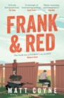 Frank and Red : The 'warm-hearted, weepy, riotously funny, feel-good' story of an unlikely friendship. - Book