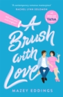 A Brush with Love : TikTok made me buy it! The sparkling new rom-com sensation you won't want to miss! - eBook