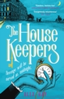 The Housekeepers : ‘the perfect holiday read’ Guardian - eBook