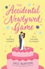 The Accidental Newlywed Game : What happens in Vegas doesn't always stay in Vegas . . . - eBook