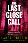 The Last Close Call : The clock is ticking in this page-turning romantic thriller - Book