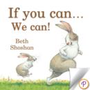 If You Can...We Can! - eBook