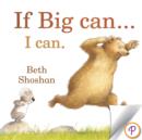 If Big Can...I Can - eBook