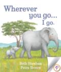 Wherever You Go...I Go. - eBook