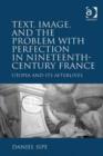 Text, Image, and the Problem with Perfection in Nineteenth-Century France : Utopia and Its Afterlives - eBook
