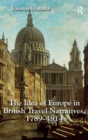 The Idea of Europe in British Travel Narratives, 1789-1914 - Book