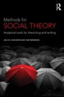 Methods for Social Theory : Analytical tools for theorizing and writing - Book