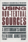 Using Non-Textual Sources : A Historian's Guide - eBook