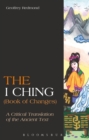 The I Ching (Book of Changes) : A Critical Translation of the Ancient Text - eBook