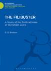 The Filibuster : A Study of the Political Ideas of Wyndham Lewis - eBook