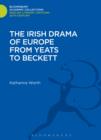 The Irish Drama of Europe from Yeats to Beckett - eBook