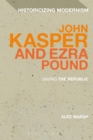 John Kasper and Ezra Pound : Saving the Republic - eBook
