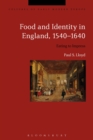 Food and Identity in England, 1540-1640 : Eating to Impress - eBook