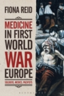 Medicine in First World War Europe : Soldiers, Medics, Pacifists - eBook