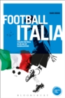 Football Italia : Italian Football in an Age of Globalization - eBook