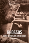 Knossos : Myth, History and Archaeology - eBook